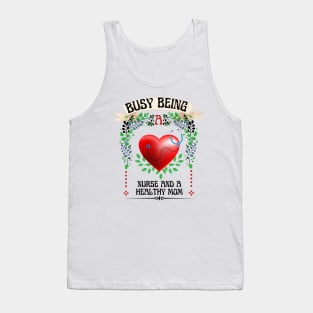 Busy Being A  Nurse And Healthy Mom Floral Look Tank Top